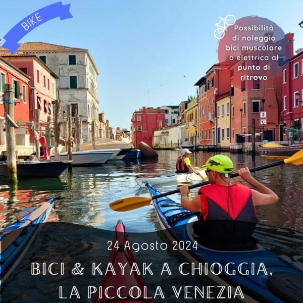 cicloturismo ciclo-escursione bici chioggia kayak bacari aperitivo venezia noleggio sabato 24 agosto 2024 veneto mare