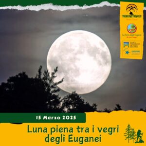 trekking escursione colli euganei monte cecilia baone notturna luna piena notte sera vegri sabato 15 marzo 2025 veneto unesco