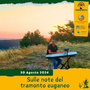 trekking escursione colli euganei tramonto riccardo galtarossa musica pianista monte fasolo gemola villa beatrice rusta cinto euganeo venerdì sera 30 agosto 2024 europarc federparchi